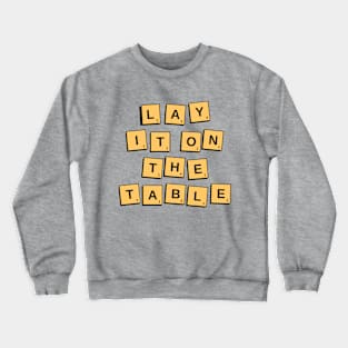 Lay It On The Table Crewneck Sweatshirt